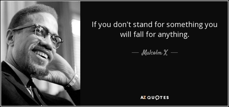 quote-if-you-don-t-stand-for-something-you-will-fall-for-anything-malcolm-x-18-45-16